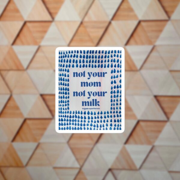 Sticker 'Not your mom not your milk' (handgemalt von Juju) – Bild 2