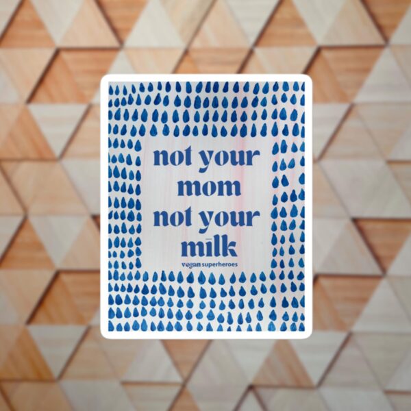 Sticker 'Not your mom not your milk' (handgemalt von Juju) – Bild 3